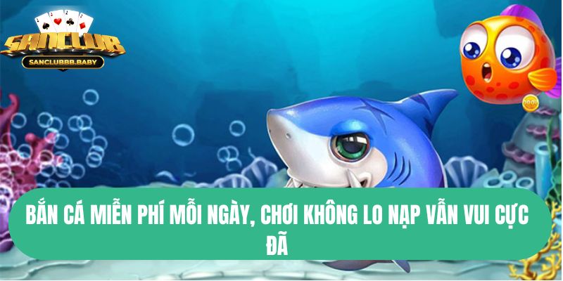 Chiến thuật bắn cá và lợi ích to lớn