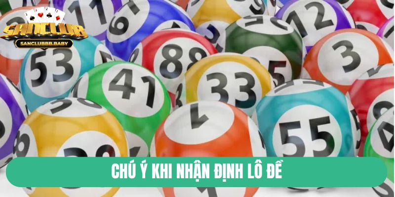Chú ý khi nhận định lô đề