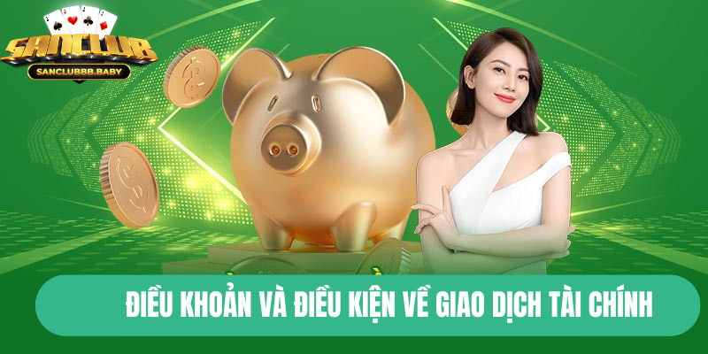 Điều khoản về các giao dịch tài chính tại SanClub