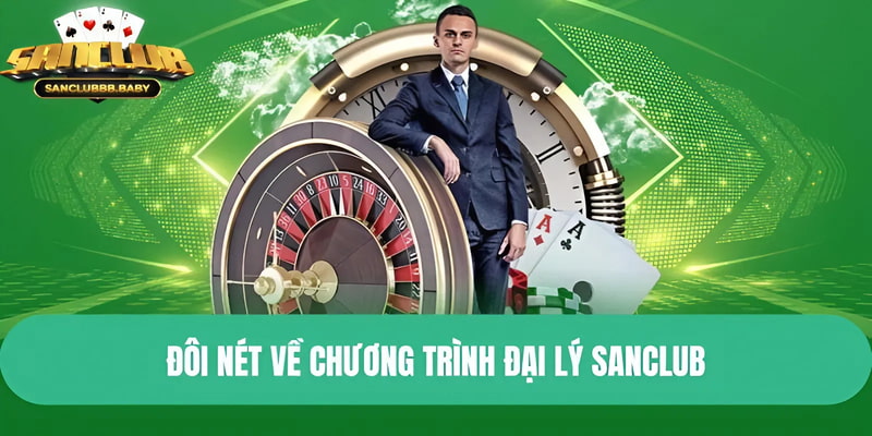 Đôi nét về chương trình đại lý Sanclub