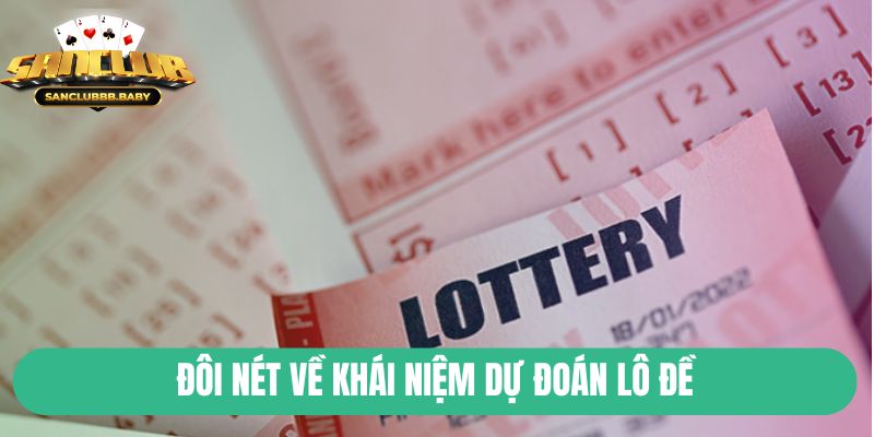 Đôi nét về khái niệm dự đoán lô đề