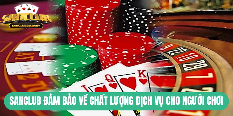 Nhà cái luôn đảm bảo về chất lượng dịch vụ
