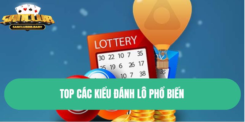 Top các kiểu đánh lô phổ biến