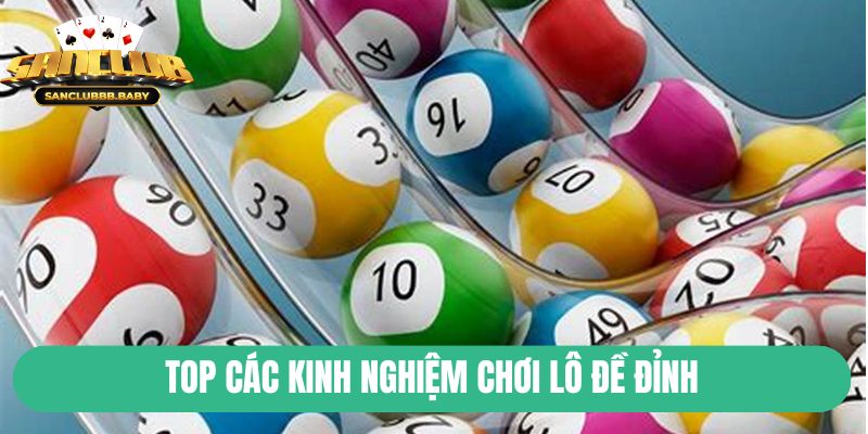 Top các kinh nghiệm chơi lô đề đỉnh