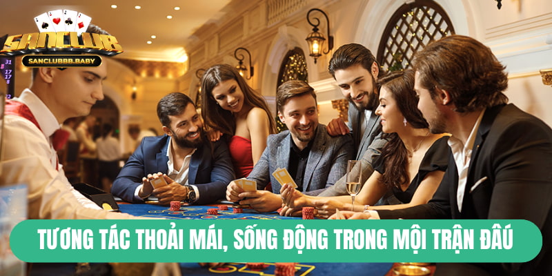 Tương tác thoải mái, sống động trong mội trận đấu